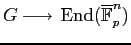 $ G {\:\longrightarrow\:}\operatorname{End}(\bar {\Bbb F}_p^n)$