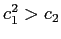 $ c_1^2 > c_2$
